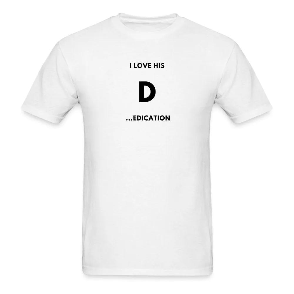 I Love His D...edication T-Shirt